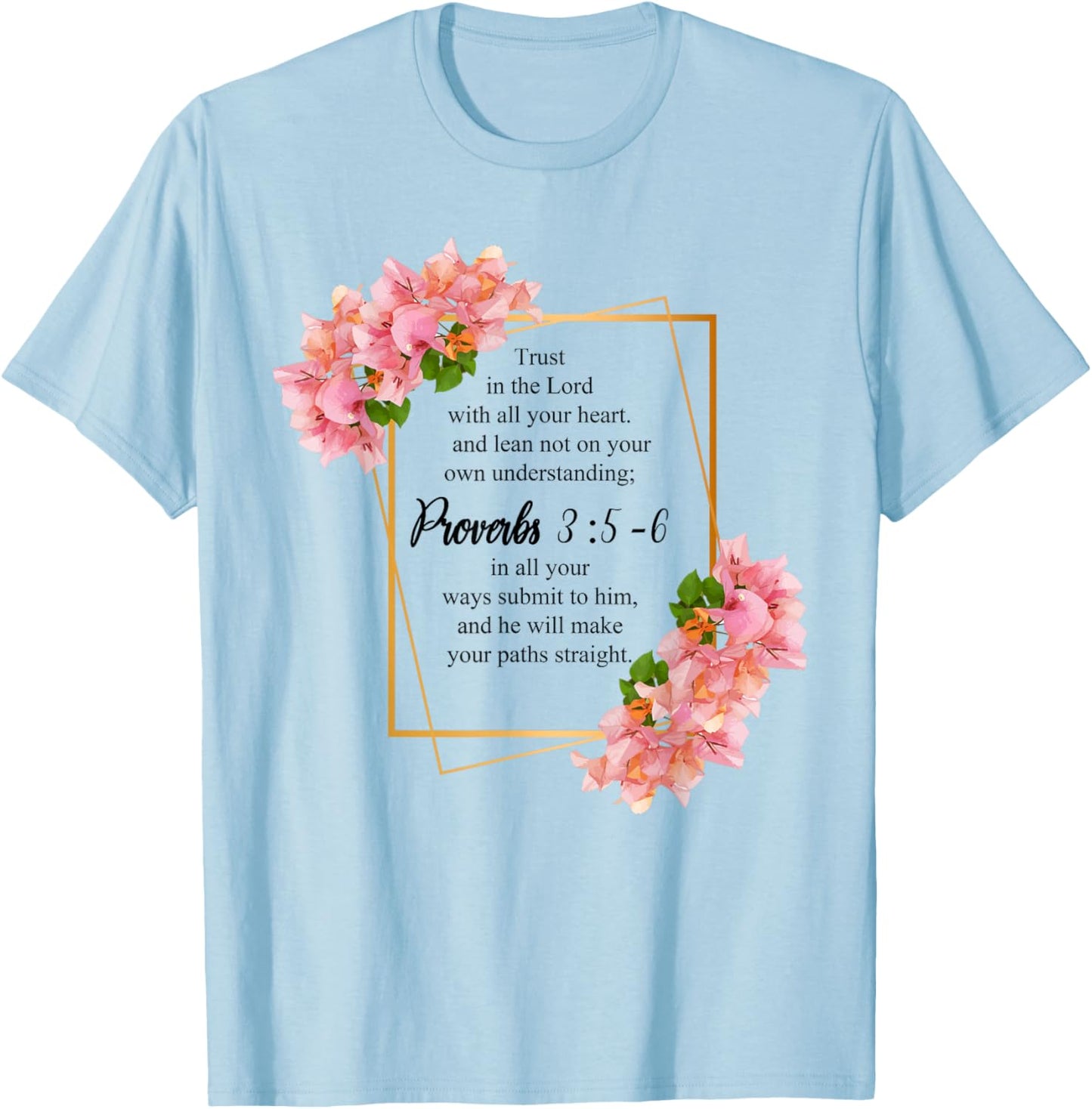 Proverbs 3:5-6 Bible Verse Religious Christian Men and Women T-Shirt - T-Shirt | Light Blue