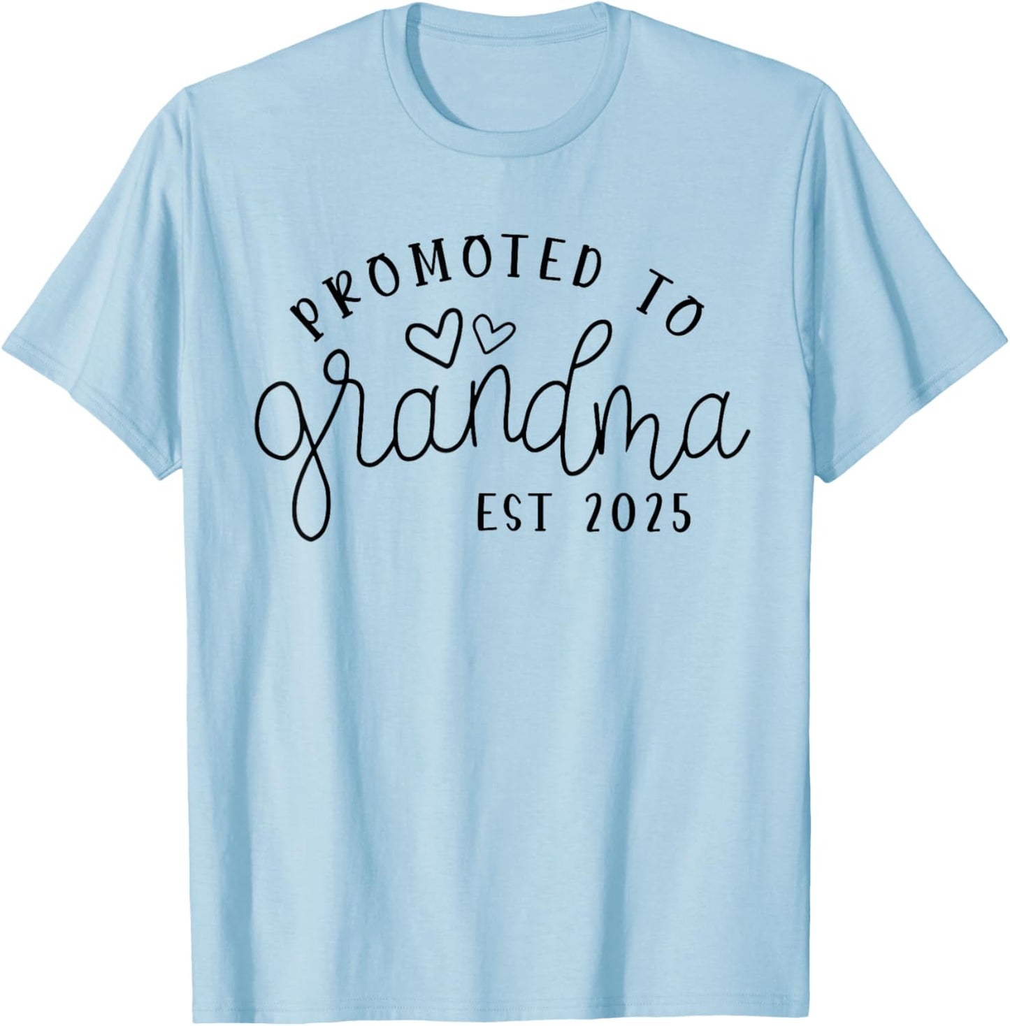 Promoted to Grandma Est 2025 New Grandma Mothers Day T-Shirt - T-Shirt | Light Blue