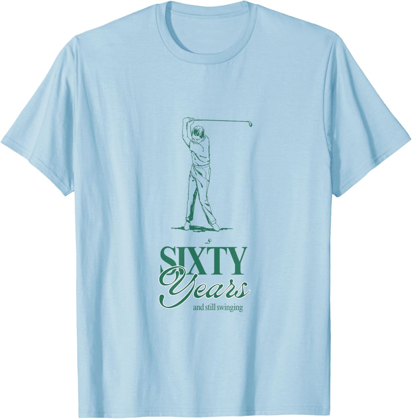 60 Years and Still Swinging – Funny Golf Birthday T-Shirt - T-Shirt | Light Blue