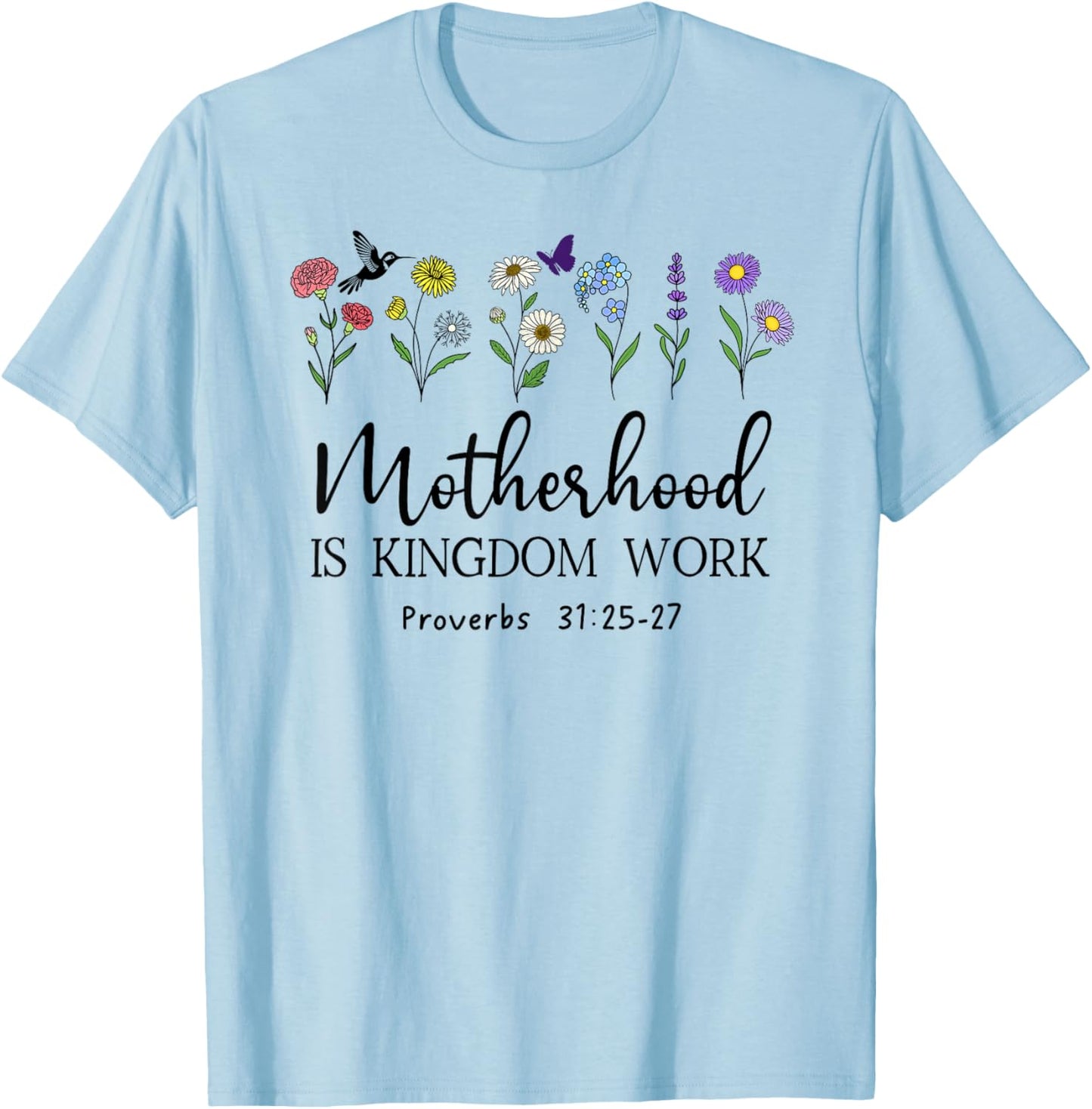 Motherhood is Kingdom Work Christian Mom Bible Proverbs 31 T-Shirt - T-Shirt | Light Blue