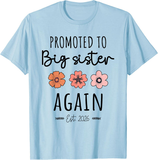 Promoted to Big Sister Again 2026 Baby Announcement Siblings T-Shirt - T-Shirt | Light Blue