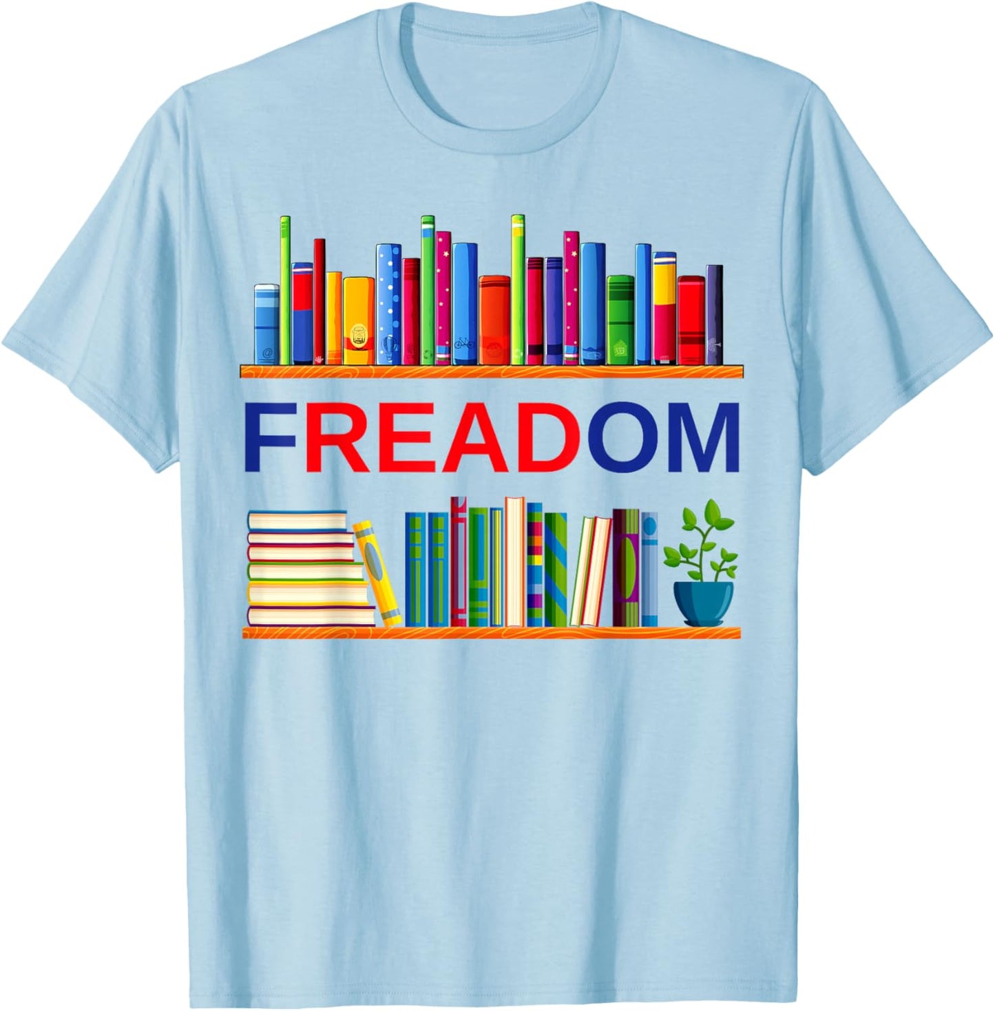 Freadom Anti Ban Books Freedom to Read Book Lover Reading T-Shirt - T-Shirt | Light Blue