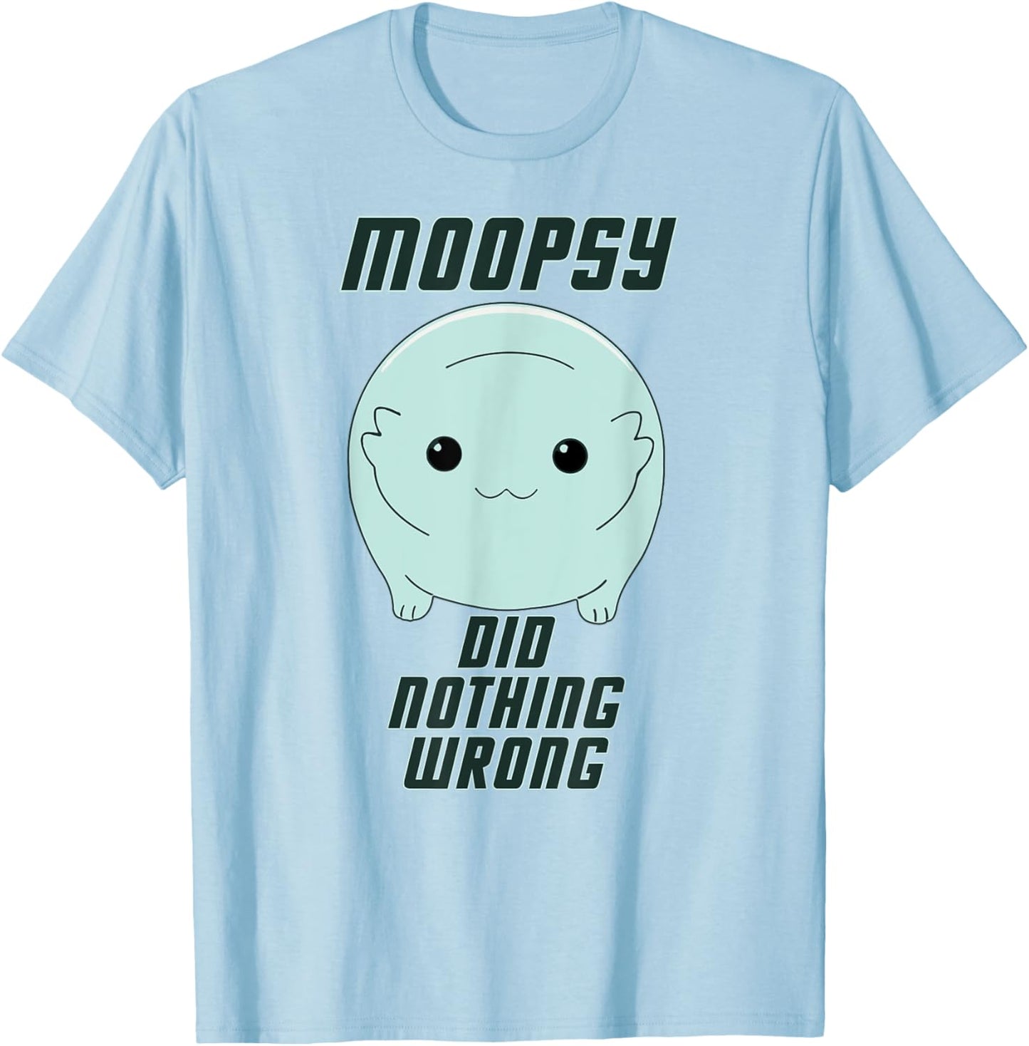Moopsy Did Nothing Wrong (Dark Text) T-Shirt - T-Shirt | Light Blue