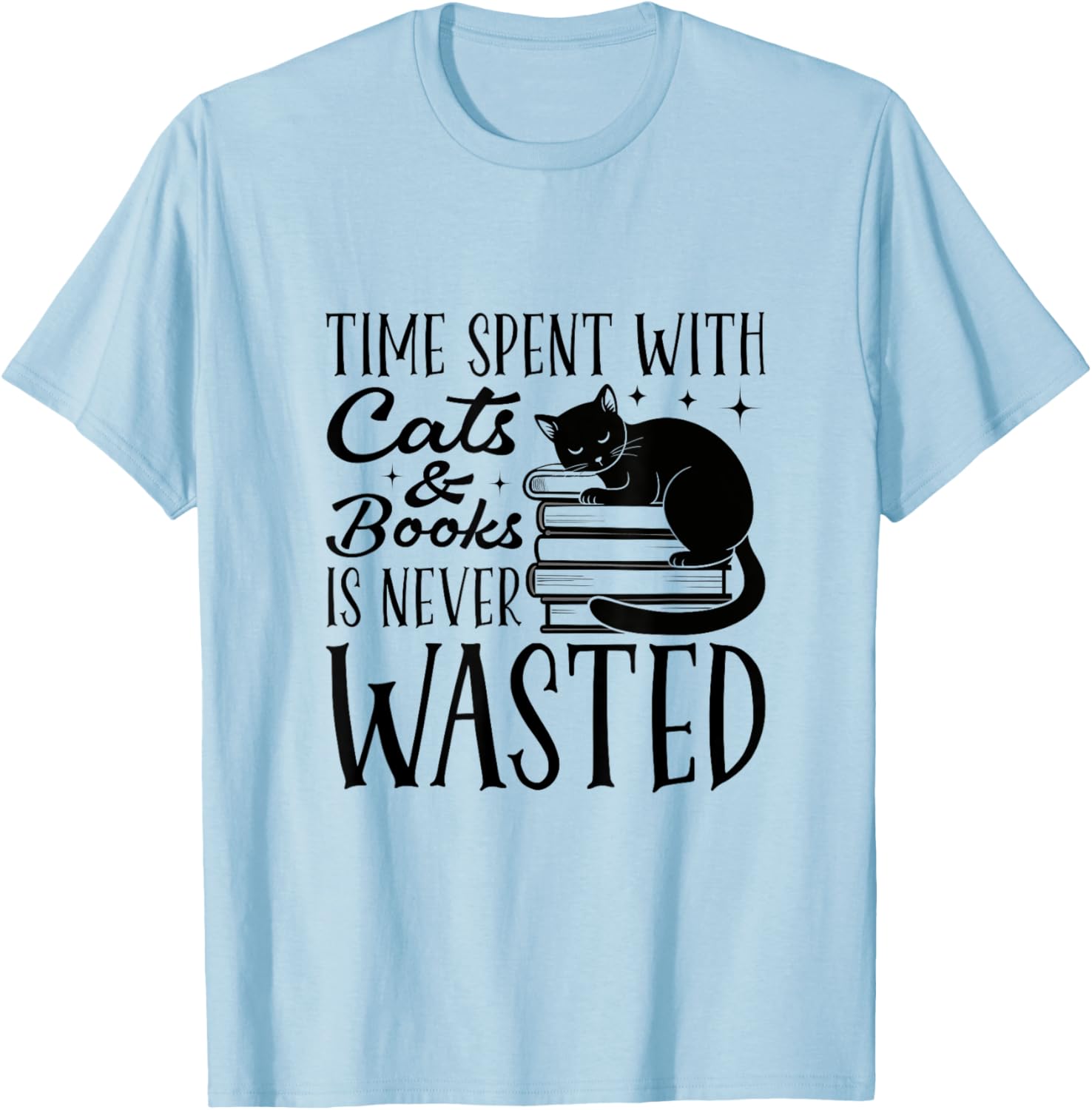 Time Spent With Cats And Books Is Never Wasted T-Shirt - T-Shirt | Light Blue