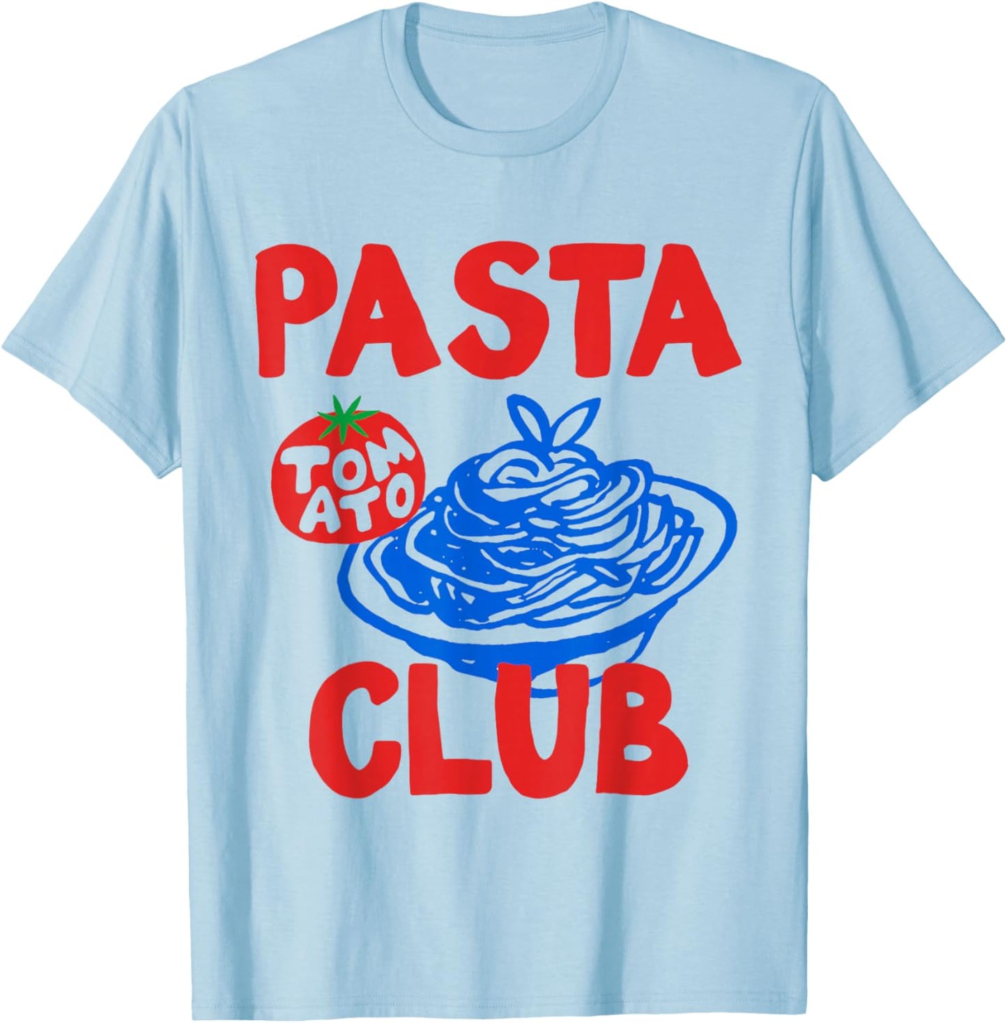 Pasta Club, Spaghetti Lover, Italian Food, Tomato Graphic T-Shirt - T-Shirt | Light Blue