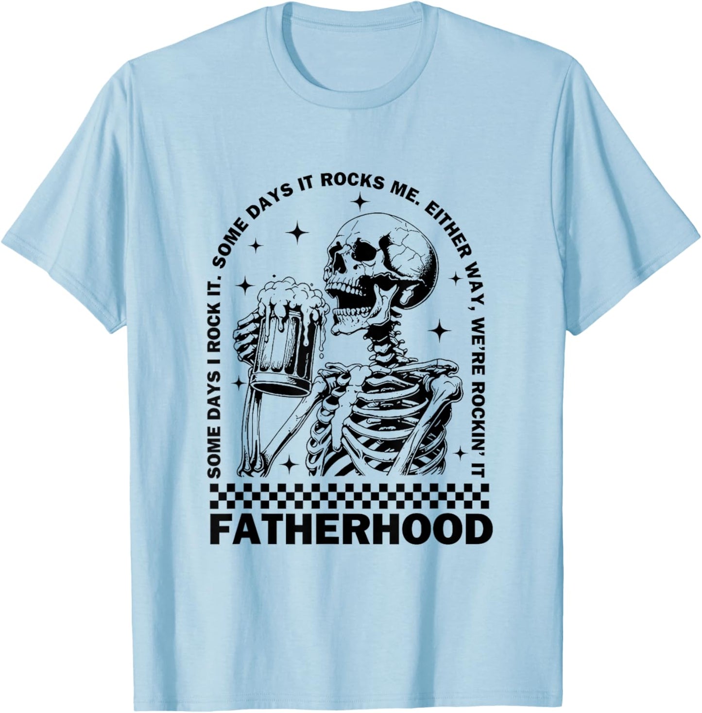 Funny Fatherhood Some Day I Rock It Skeleton Father's Day T-Shirt - T-Shirt | Light Blue