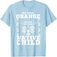 We Wear Orange For Every American Native Child Indian Pride T-Shirt - T-Shirt | Light Blue
