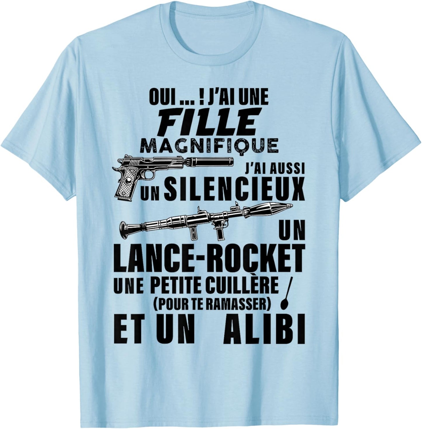 Funny Papa J'Ai Une Fille Magnifique Et Un Une Fille Magnifique Et Un Silent T-Shirt - T-Shirt | Light Blue