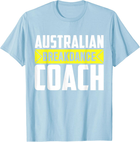 Australian Breakdancing Costume Coach Break Dancer Matching T-Shirt - T-Shirt | Light Blue