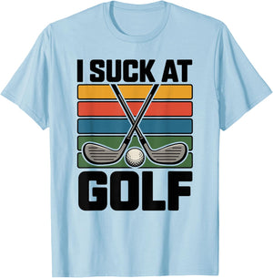 I Suck at Golf Joke Funny Golf Loser Sarcastic Men Golfing T-Shirt - T-Shirt | Light Blue