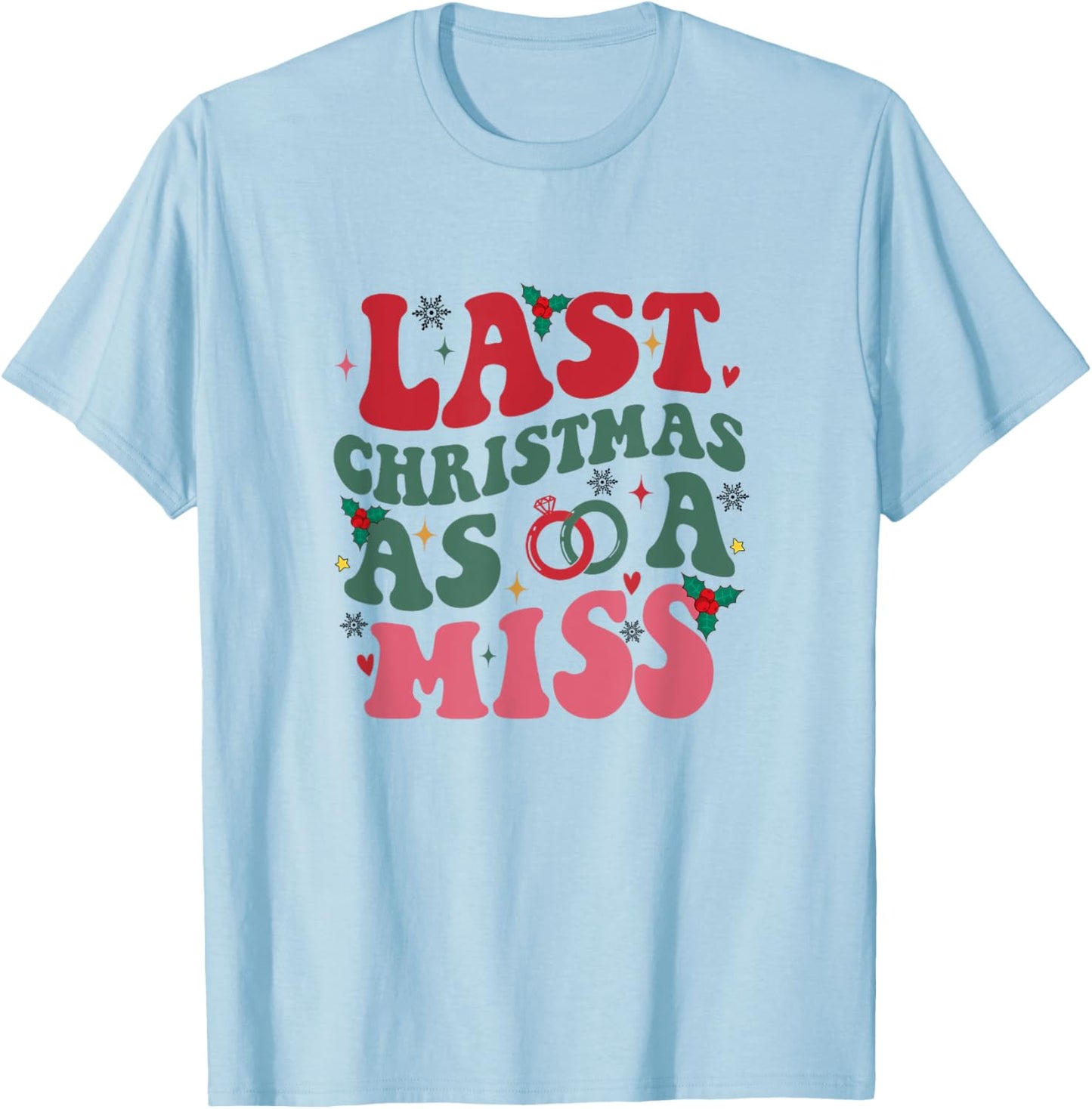 Last Christmas As A Miss Funny Christmas Future Bride T-Shirt - T-Shirt | Light Blue
