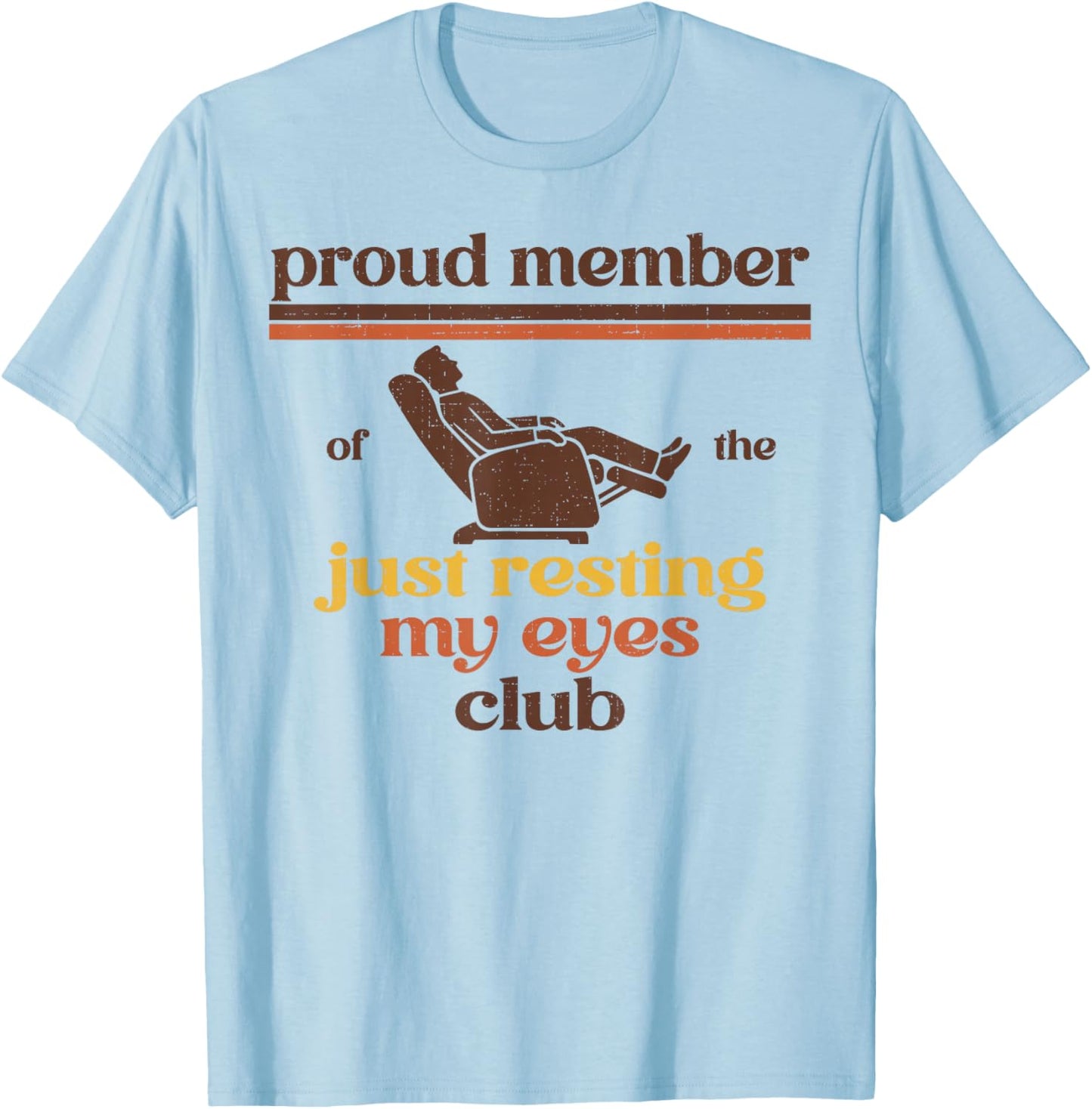 Proud Member of Just Resting My Eyes Club Dad Father's Day T-Shirt - T-Shirt | Light Blue