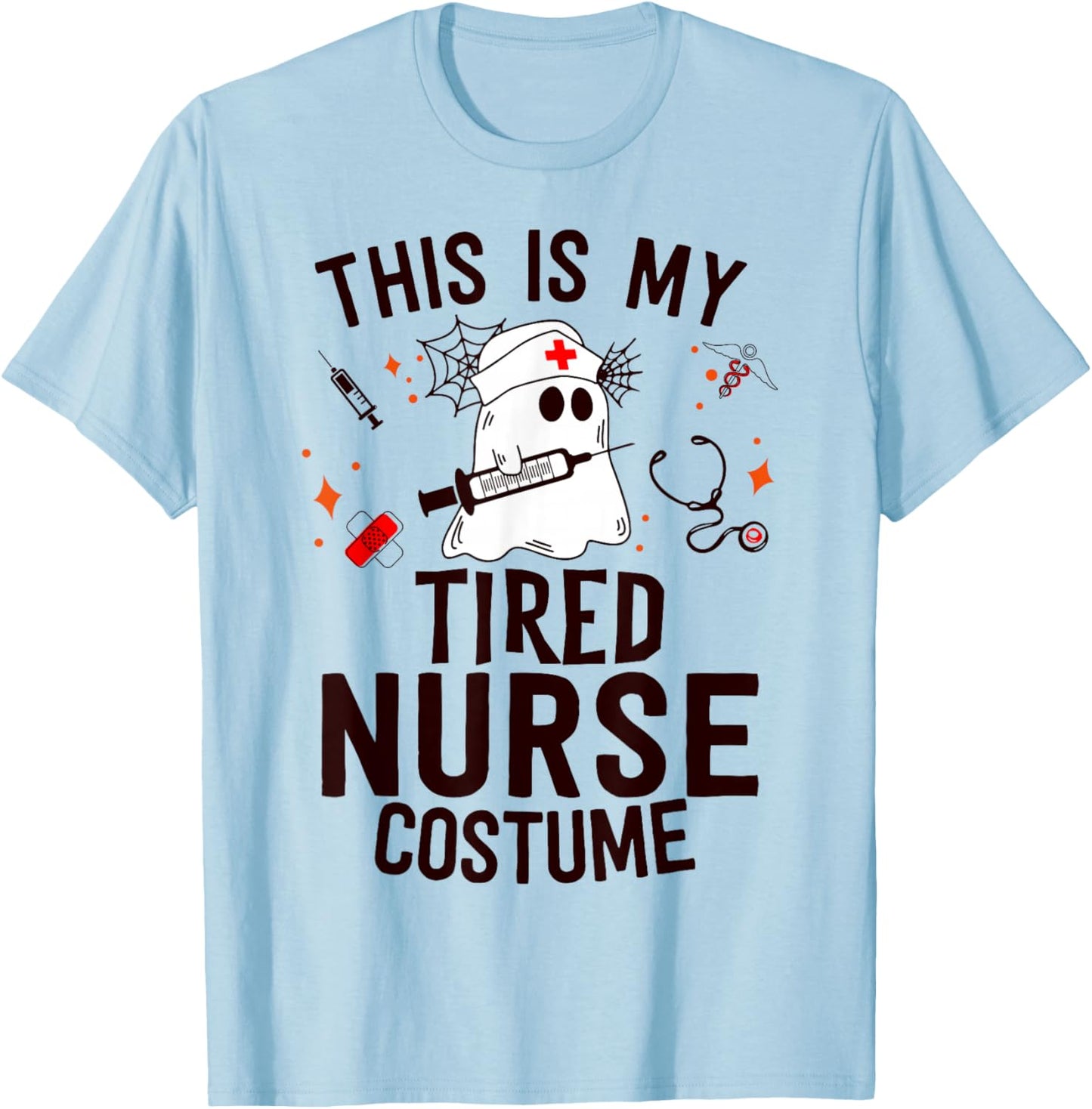 This Is Tired Nurse Costume Nursing Funny Ghost Halloween T-Shirt - T-Shirt | Light Blue