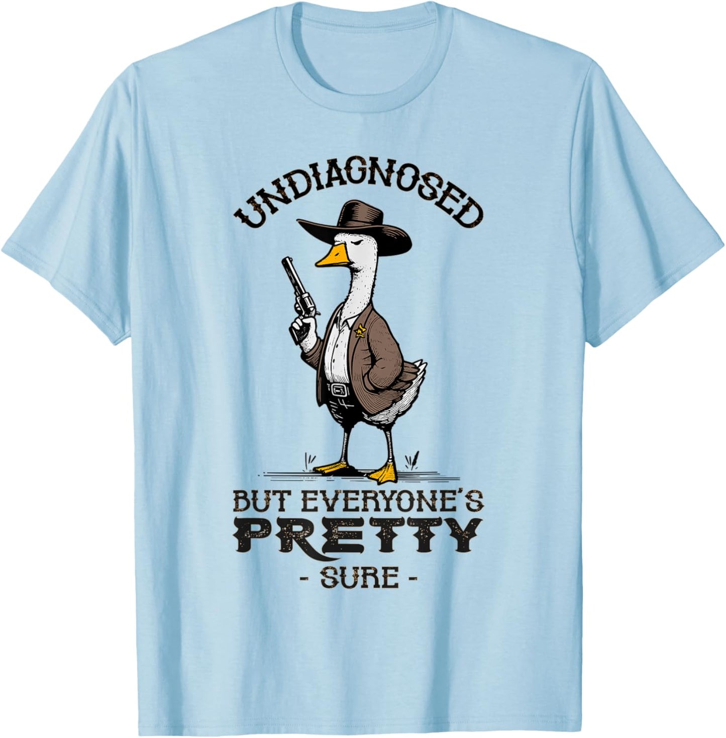Undiagnosed But Everyone's Pretty Sure Funny T-Shirt - T-Shirt | Light Blue