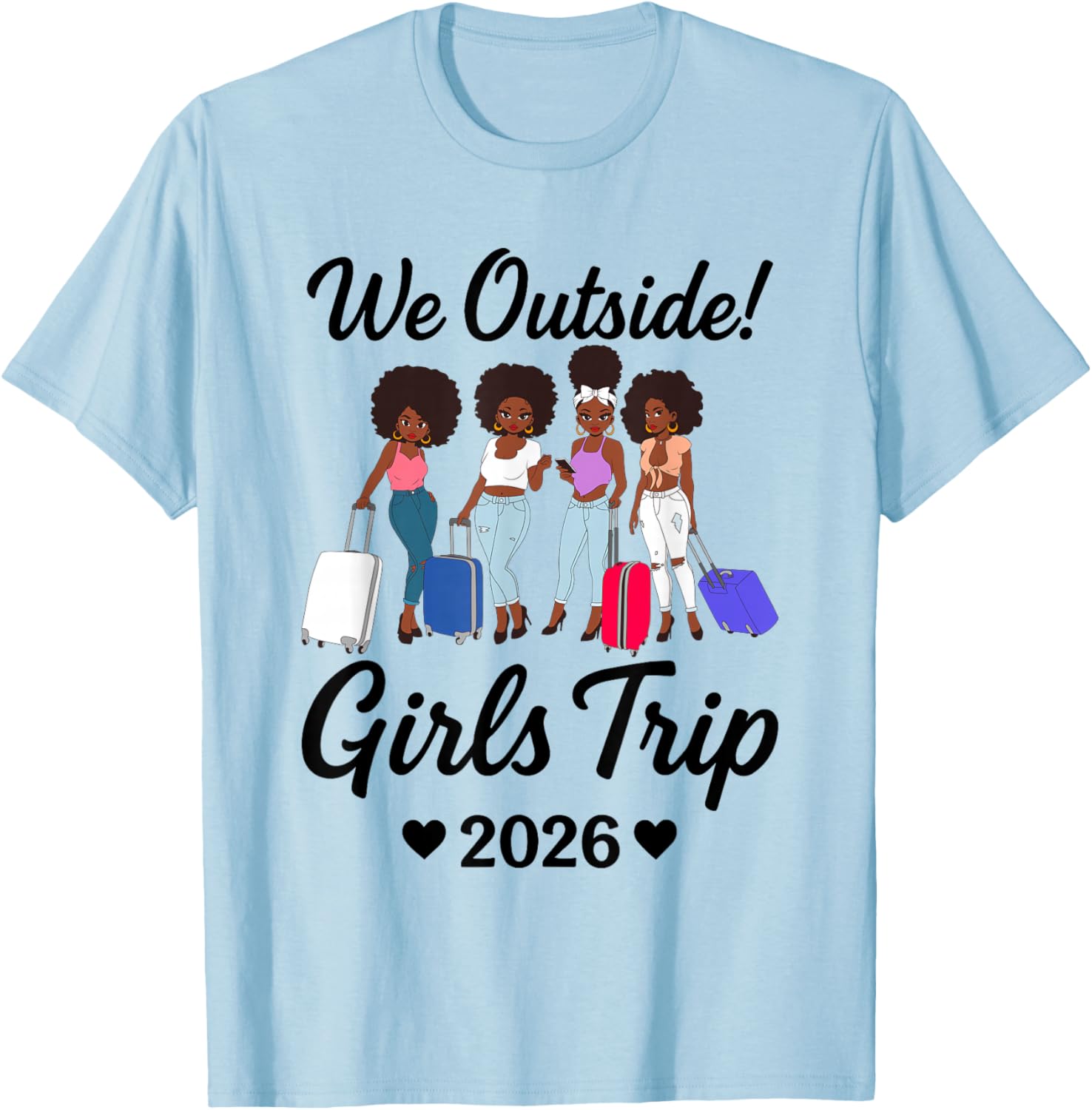 We Outside Girls Trip 2026 Matching Group Vacation Outfit T-Shirt - T-Shirt | Light Blue