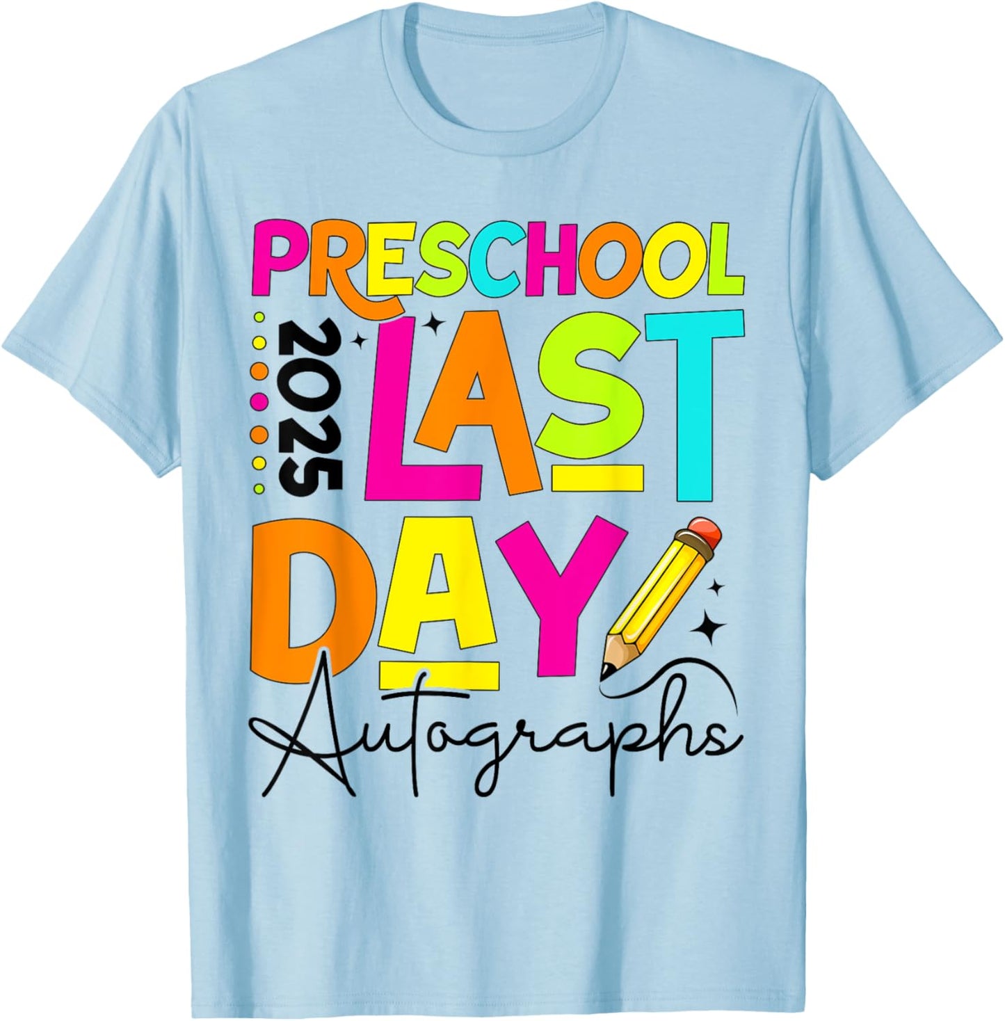 2025 Last Day of School Autograph Preschool Graduation Party T-Shirt - T-Shirt | Light Blue