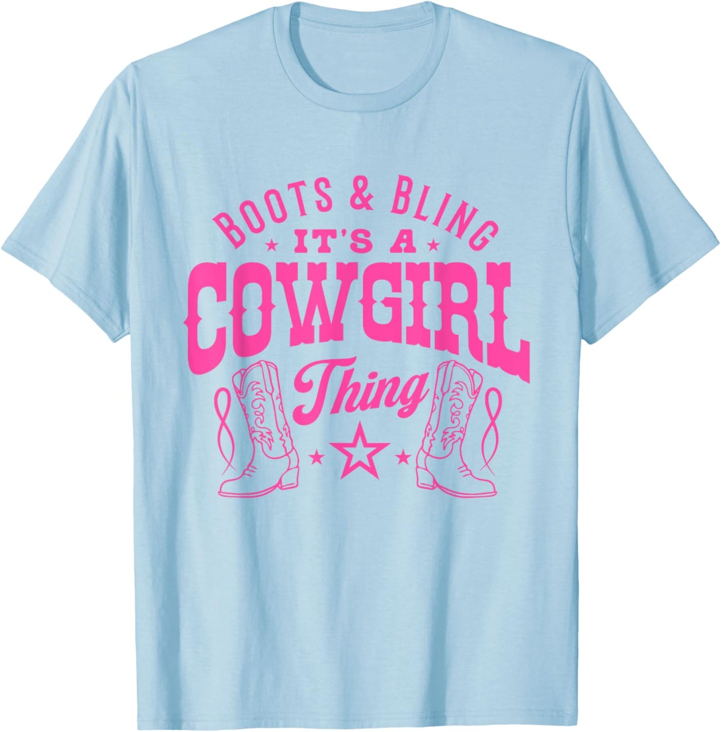 Boots and Bling its a Cowgirl Thing Cute Rodeo Women Girl T-Shirt - T-Shirt | Light Blue