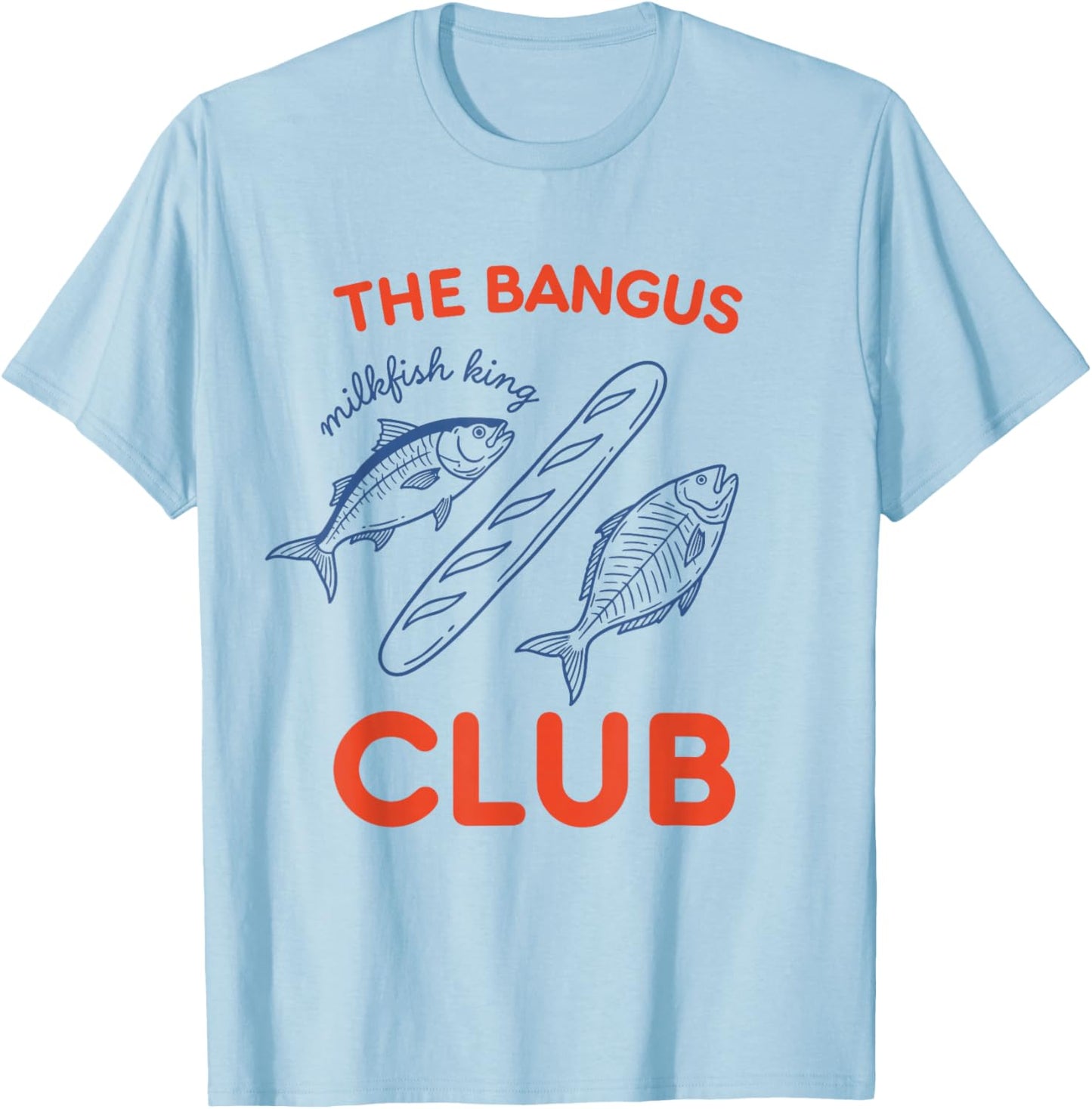 The Bangus Club Milkfish Filipino Pinoy T-Shirt - T-Shirt | Light Blue