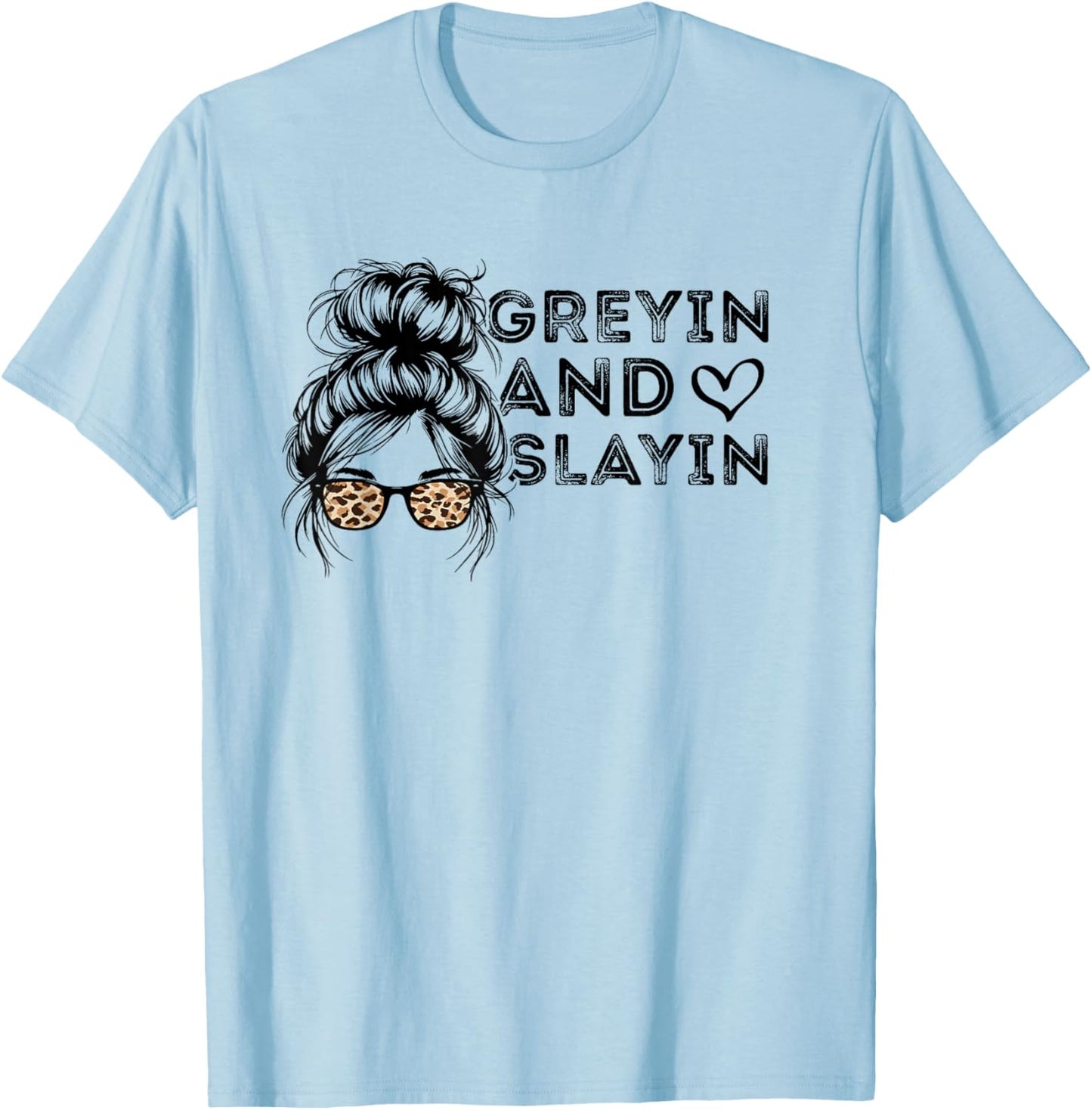 Funny retro Greyin And Slayin Quote for Workout Gym T-Shirt - T-Shirt | Light Blue
