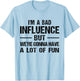 I'm a Bad Influence but we're gonna have a lot of fun T-Shirt - T-Shirt | Light Blue