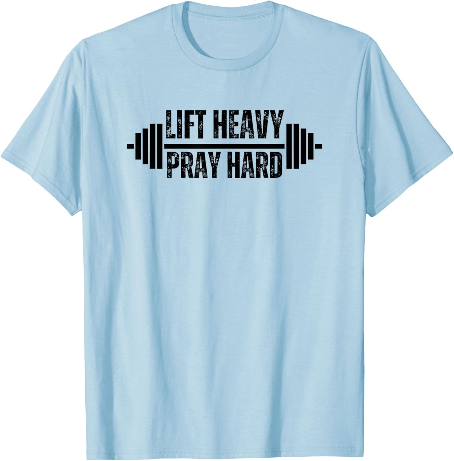 Lift Heavy Pray Hard Christian Weight Lifter Barbell Gym T-Shirt - T-Shirt | Light Blue