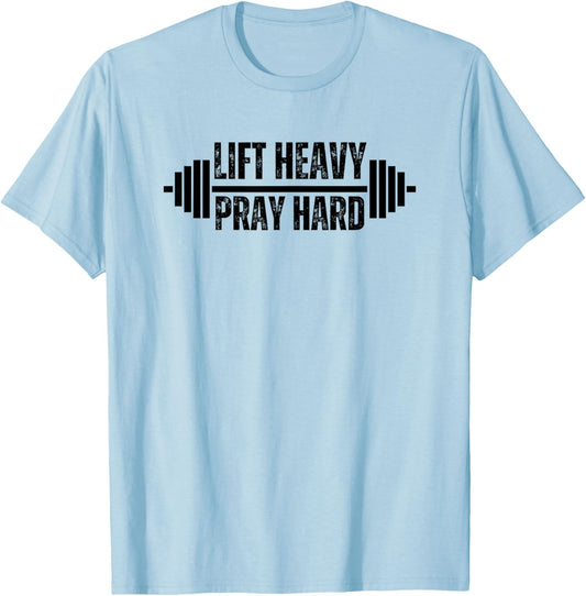 Lift Heavy Pray Hard Christian Weight Lifter Barbell Gym T-Shirt - T-Shirt | Light Blue