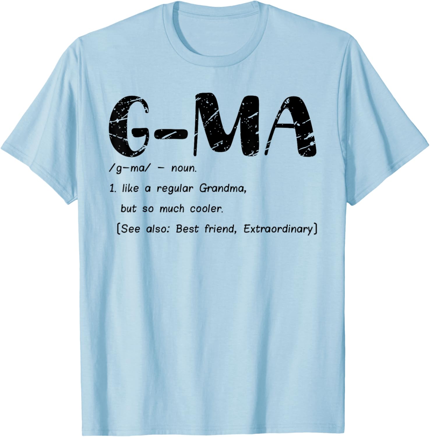 G-Ma Like a Regular Grandma but Cooler Cute G-ma Definition T-Shirt - T-Shirt | Light Blue