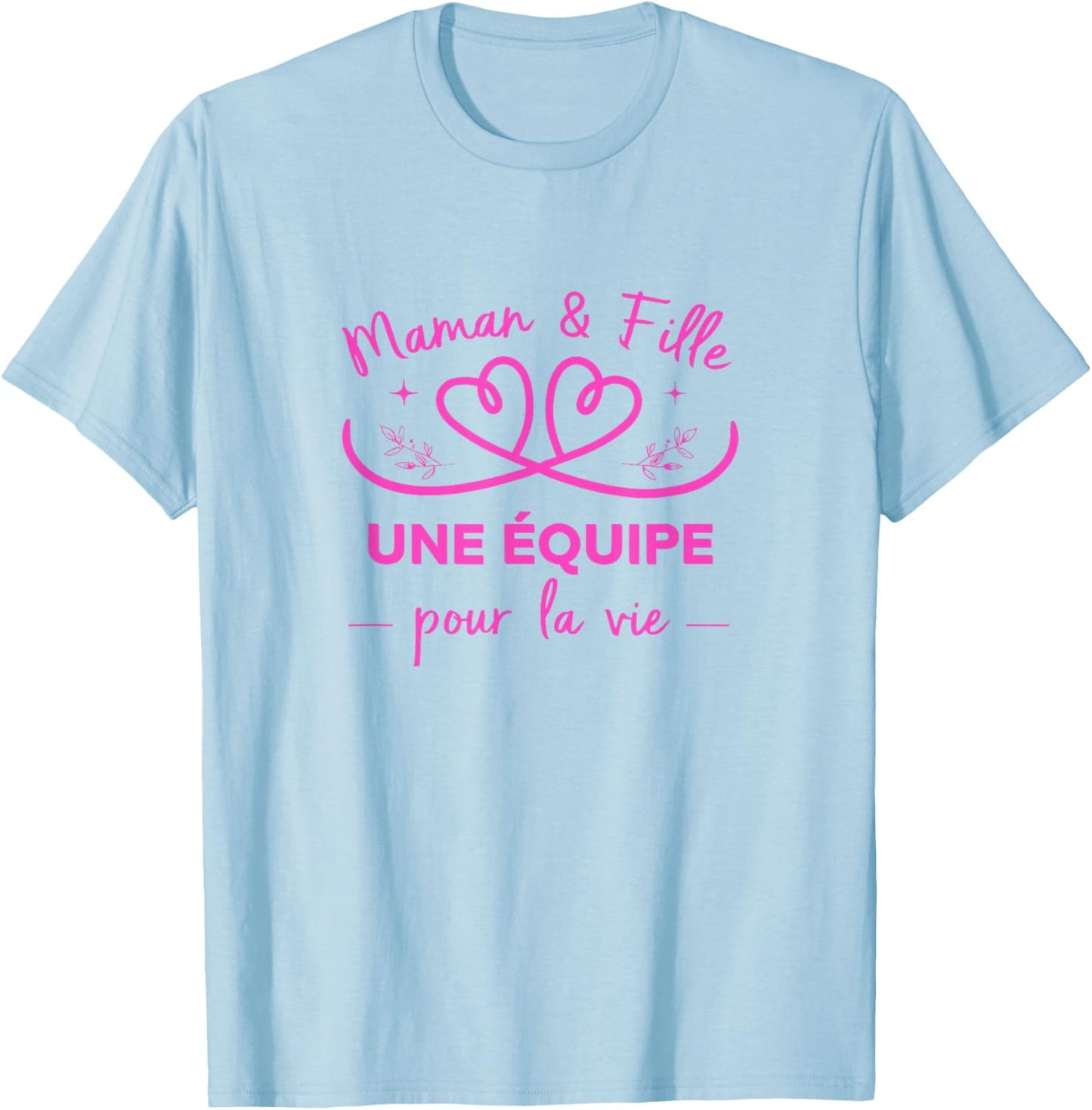 Maman et Fille Une Équipe pour La Vie Idée Mama Maman Fille T-Shirt - T-Shirt | Light Blue