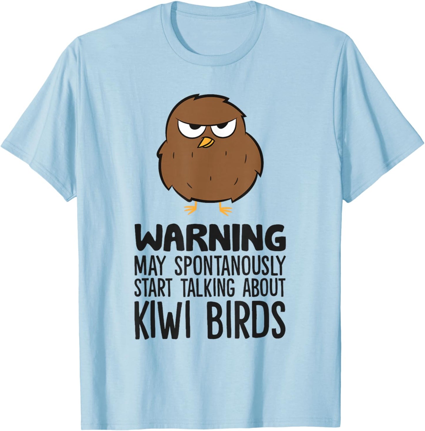 Warning May Spontaneously Start Talking About Kiwi Birds T-Shirt - T-Shirt | Light Blue