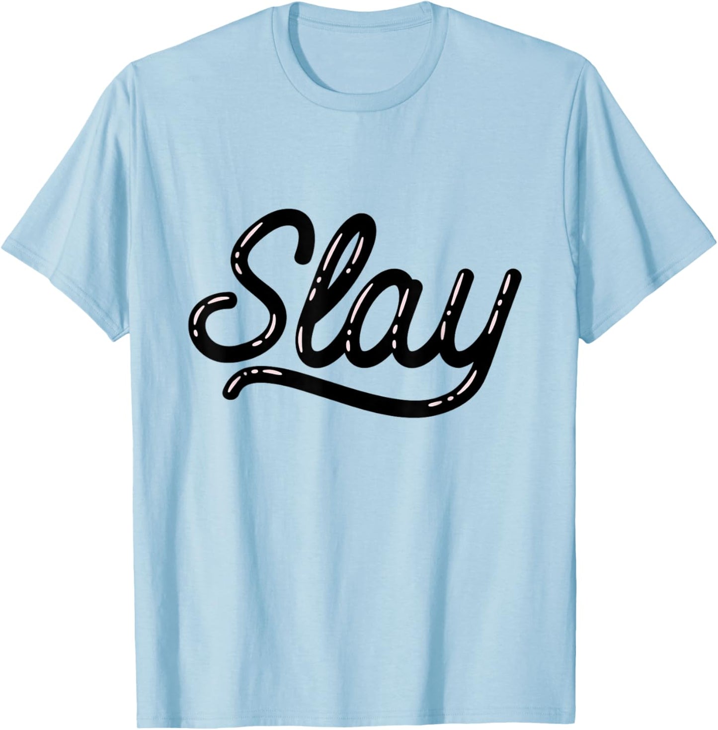 That Says Slay Bubble Letters T-Shirt - T-Shirt | Light Blue