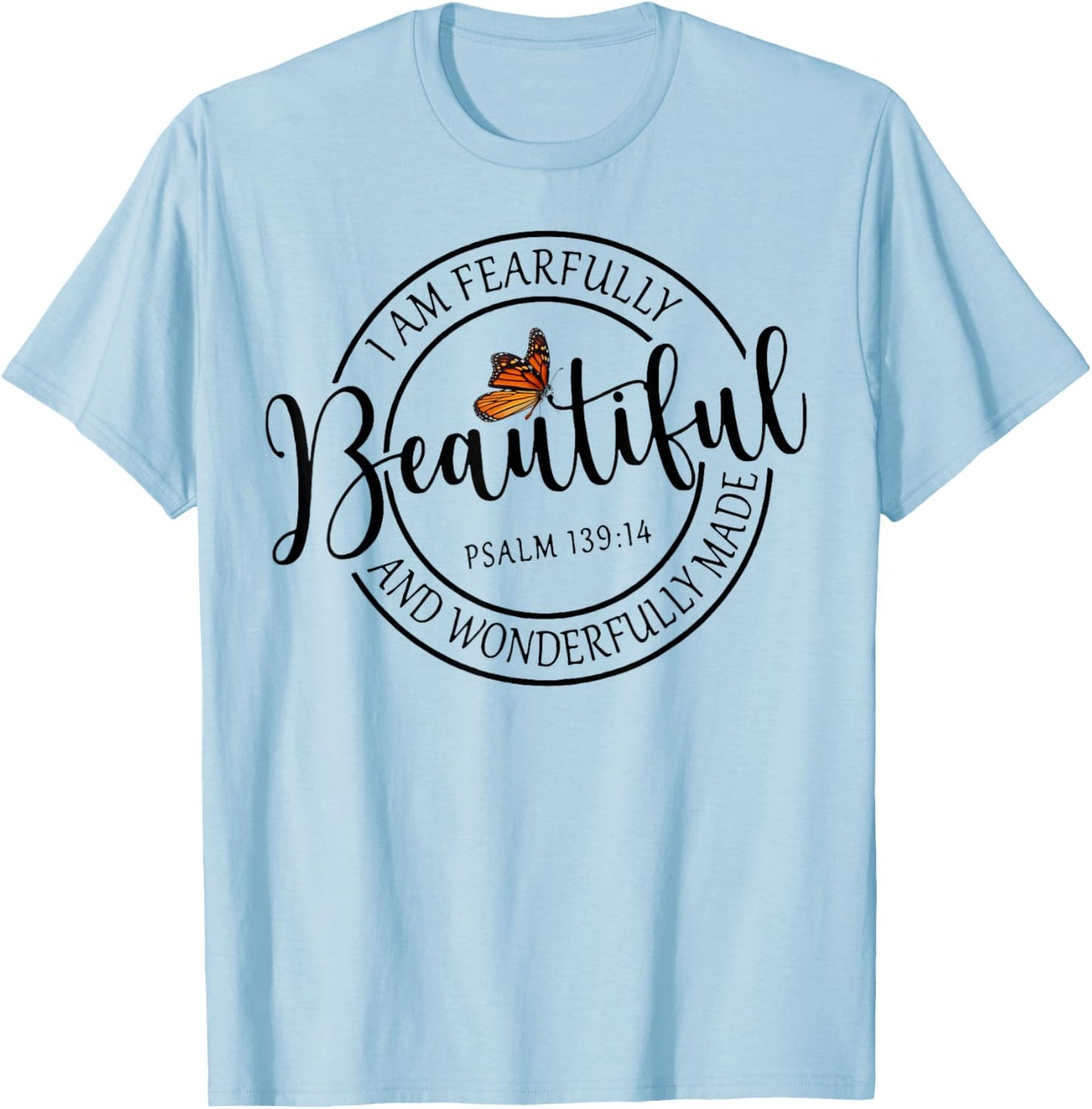 I Am Fearfully Beautiful And Wonderfully Made T-Shirt - T-Shirt | Light Blue