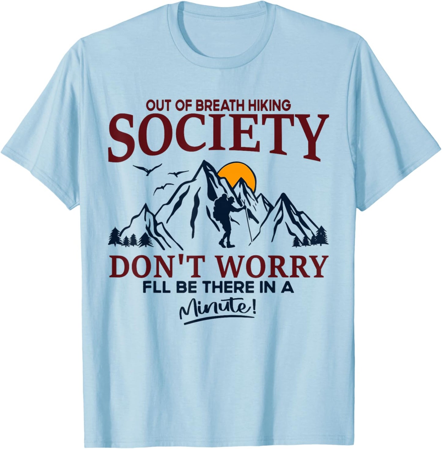 Out of Breath Hiking Society Hiker Nature Love Funny Hiking T-Shirt - T-Shirt | Light Blue