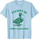 Fluent In Fowl Language Duck Funny Farmer T-Shirt - T-Shirt | Light Blue