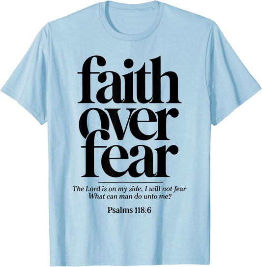 Faith Over Fear Bible Verse Psalm 118:6 Religious Christian T-Shirt - T-Shirt | Light Blue