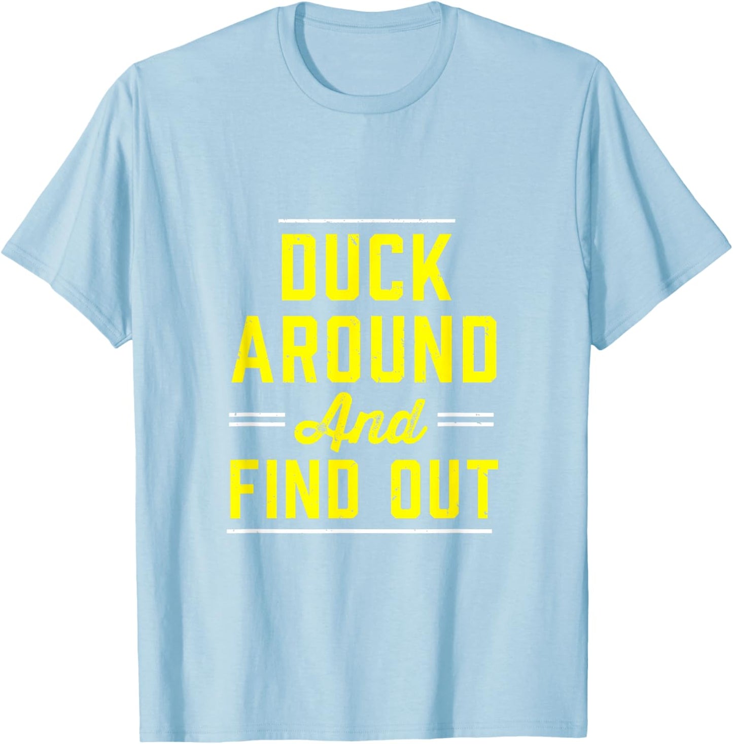Duck Around And Find Out - Oregon Fan Merch T-Shirt - T-Shirt | Light Blue