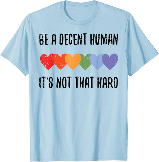 LGBTQ Hearts Be Decent Human Not Hard Rainbow Gay Pride Men T-Shirt - T-Shirt | Light Blue