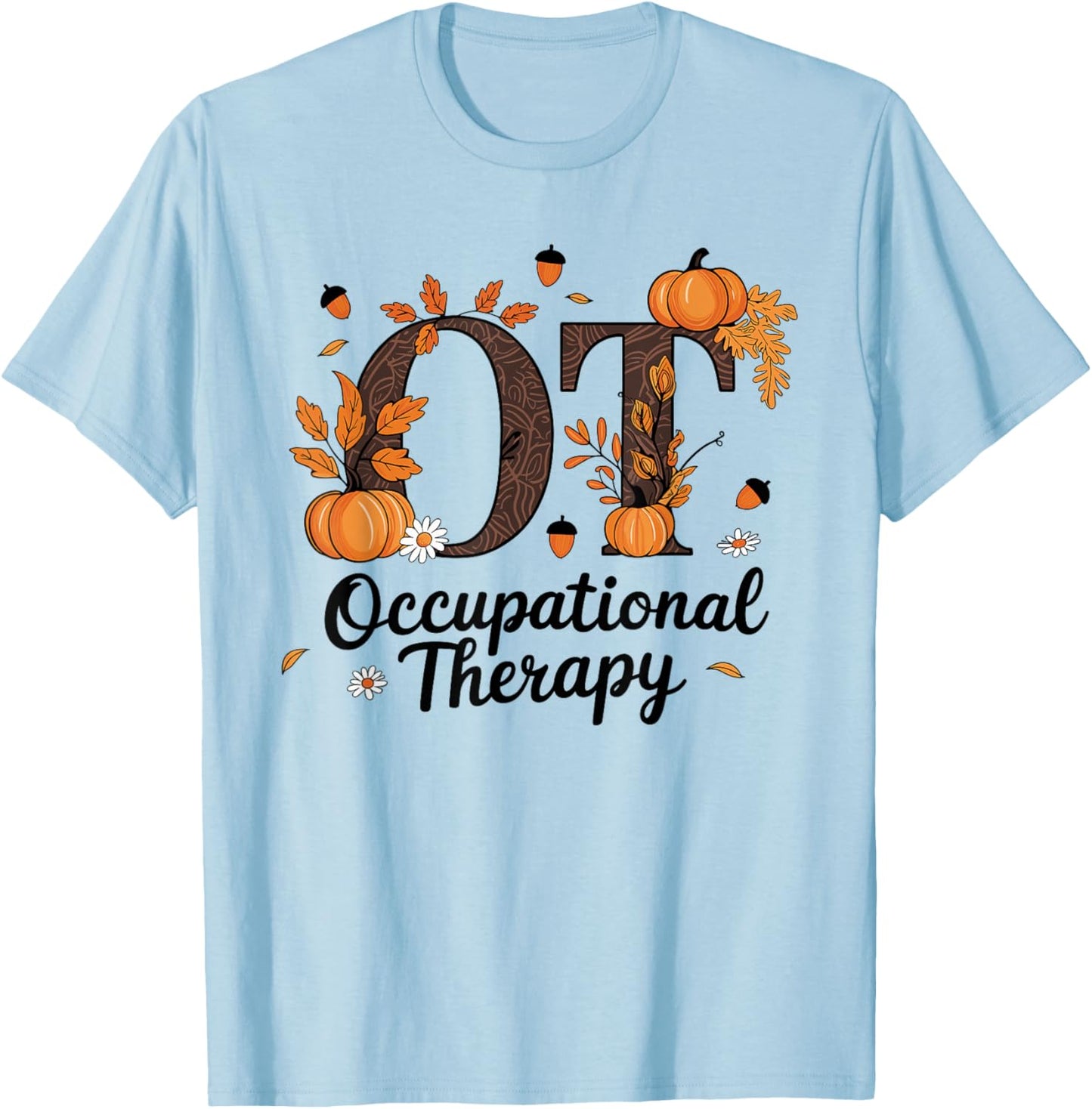 Occupational Therapy OT Thanksgiving Apparel Co. Fall -Adults , Grey, Small, Short Sleeve, Modern, , Polyester 100% T-Shirt - T-Shirt | Light Blue