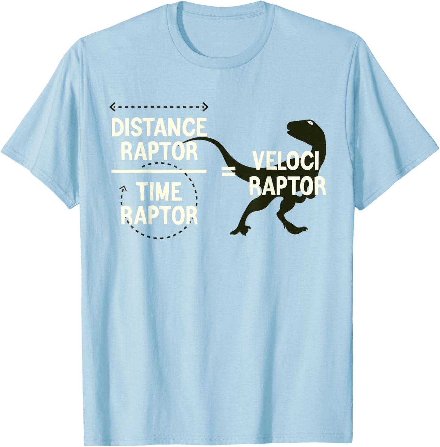 Funny Physics Velociraptor Distance Raptor Over Time Raptor T-Shirt - T-Shirt | Light Blue