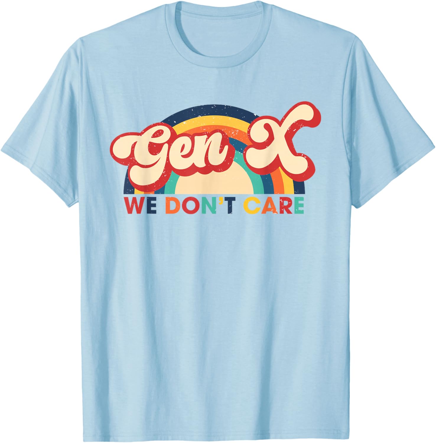 Gen X We Don't Care Rainbow Funny Generation X T-Shirt - T-Shirt | Light Blue