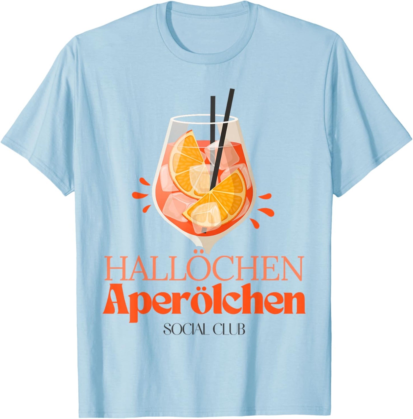 Hallöchen Aperölchen Summer Party Cocktail Spritz Aperitif T-Shirt - T-Shirt | Light Blue
