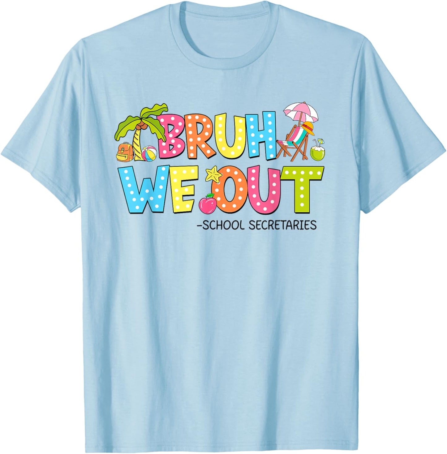 Groovy Bruh We Out School Secretaries Last Day Of School T-Shirt - T-Shirt | Light Blue