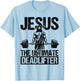 Jesus THE ULTIMATE Deadlifter Jesus Deadlifter T-Shirt - T-Shirt | Light Blue