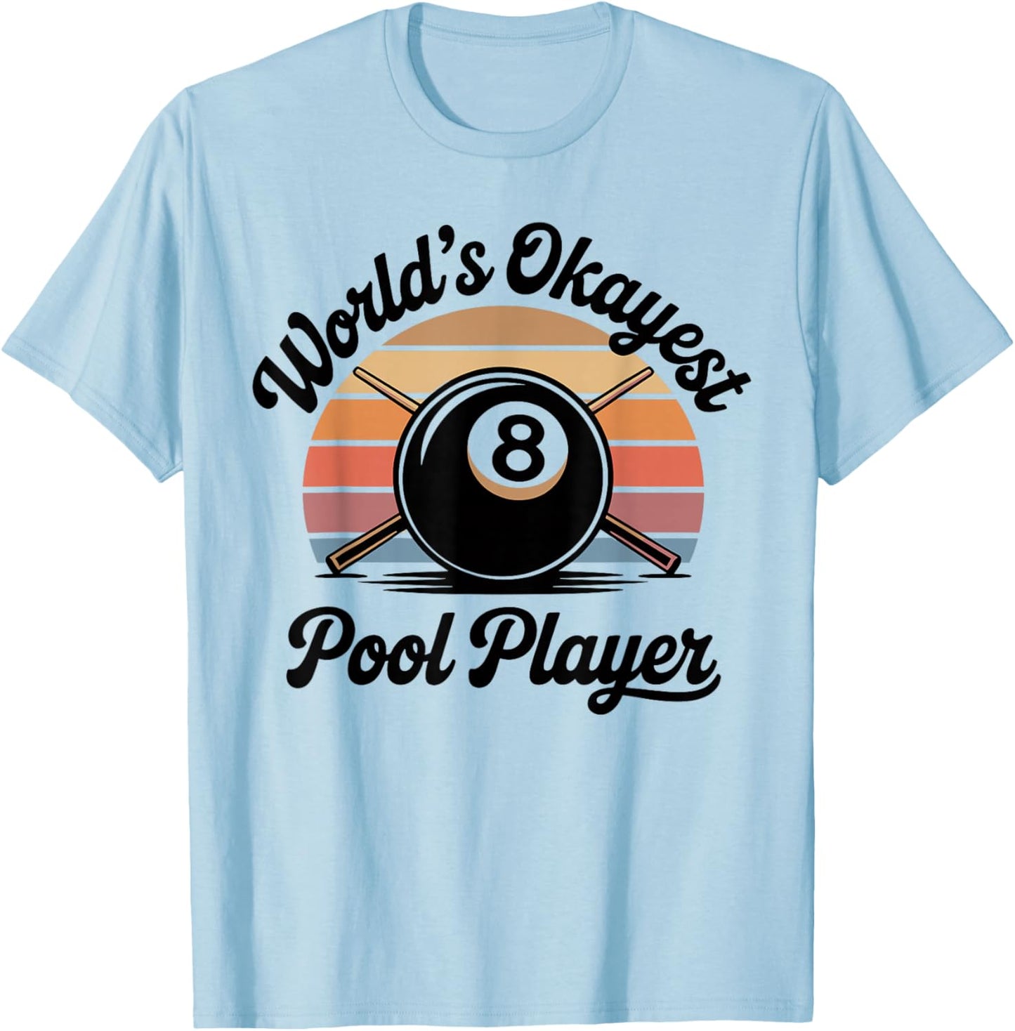 Funny Billiards World’s Okayest Pool Player T-Shirt - T-Shirt | Light Blue