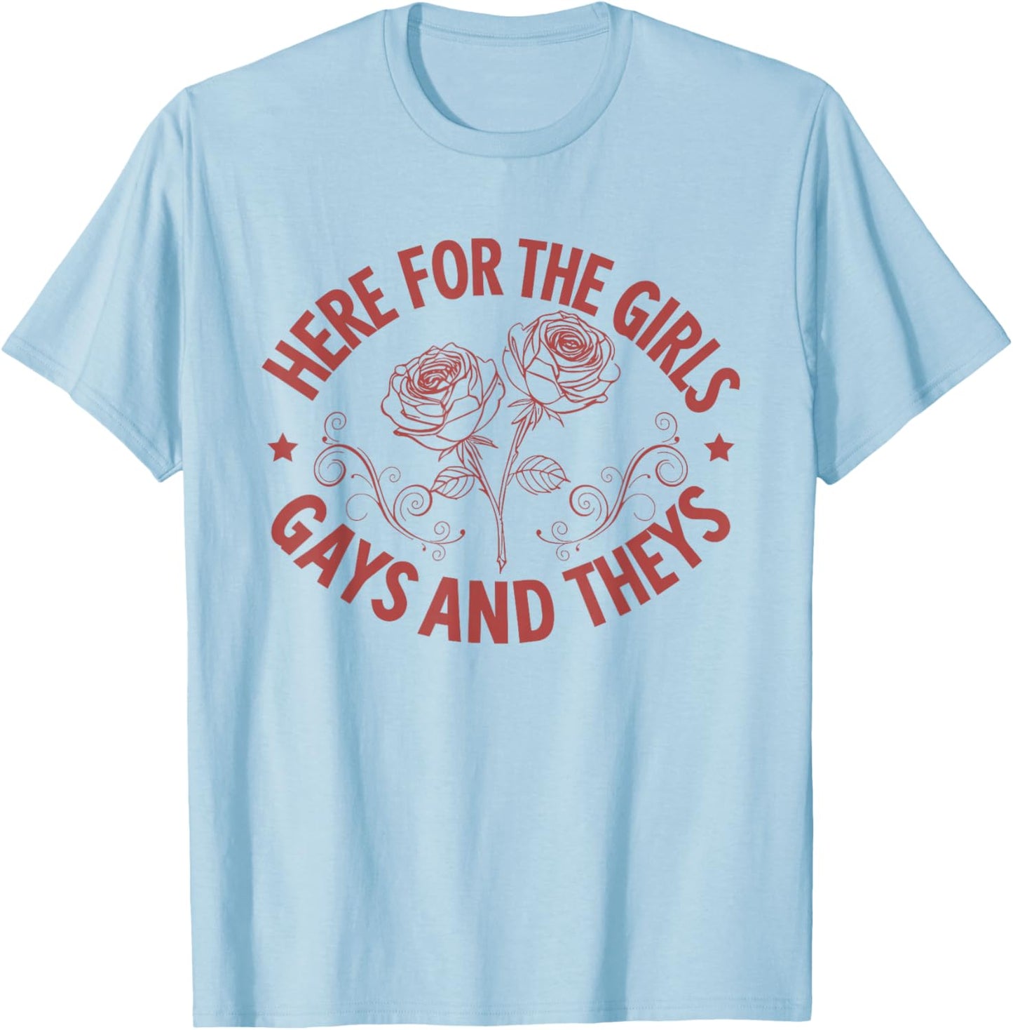 Floral Retro Here for the Girls Gays and Theys Queer LGBT T-Shirt - T-Shirt | Light Blue