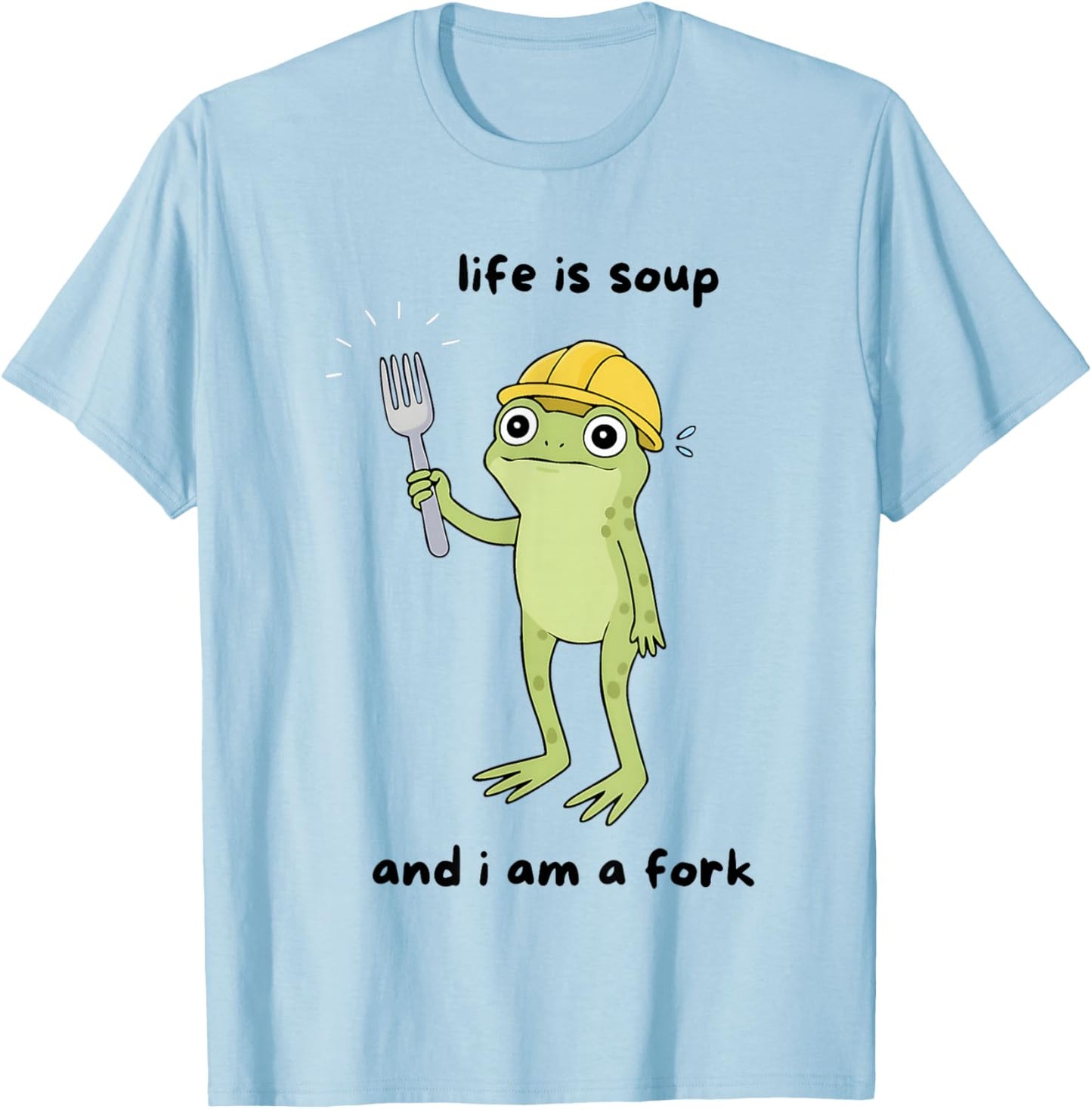 Frog Life is Soup and I Am Fork T-Shirt - T-Shirt | Light Blue