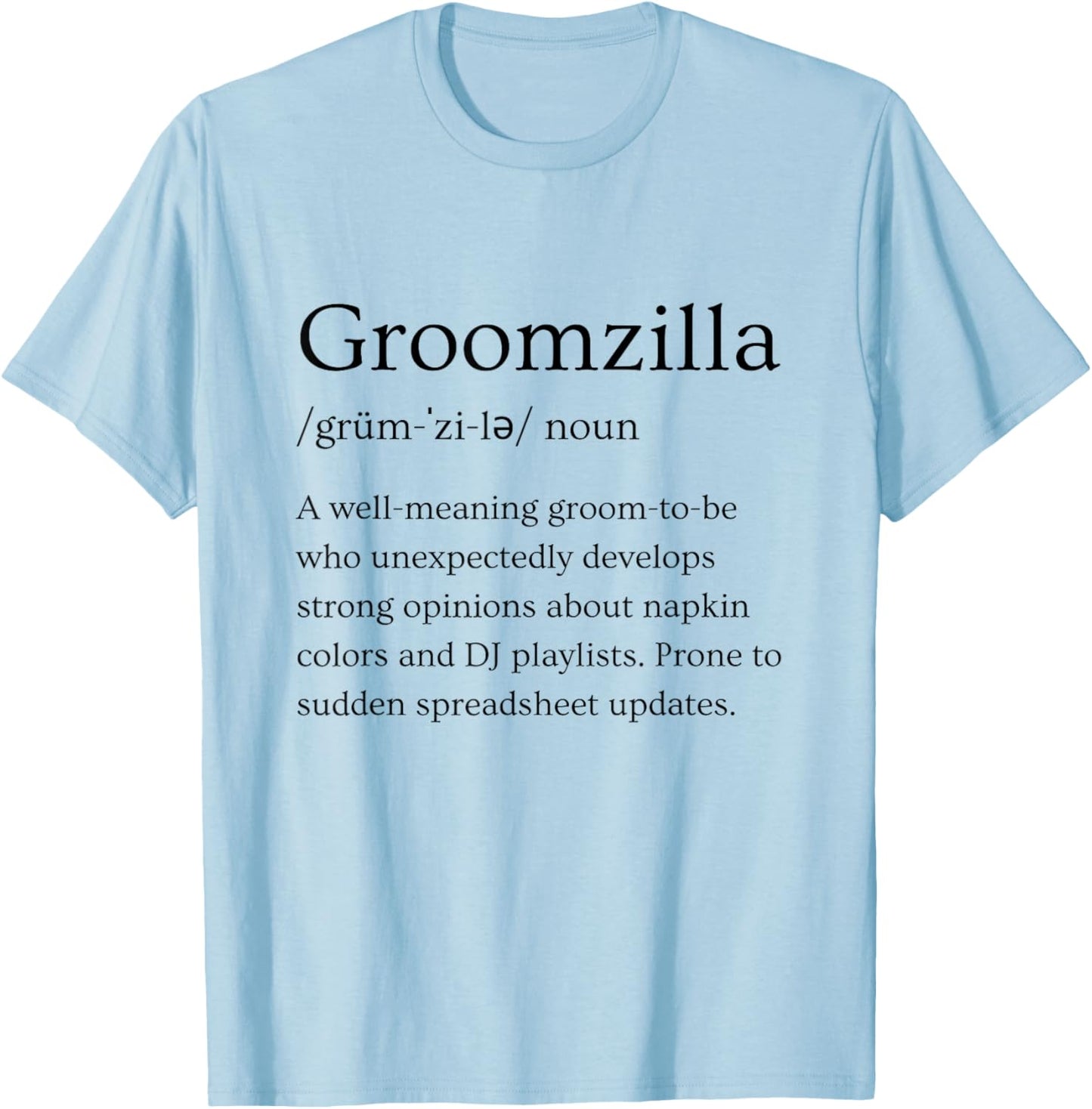 Groomzilla Funny Groom Bridal Engagement Humor T-Shirt - T-Shirt | Light Blue