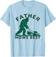 Bigfoot Dad Father Mows Best Lawn Care Legend Funny T-Shirt - T-Shirt | Light Blue