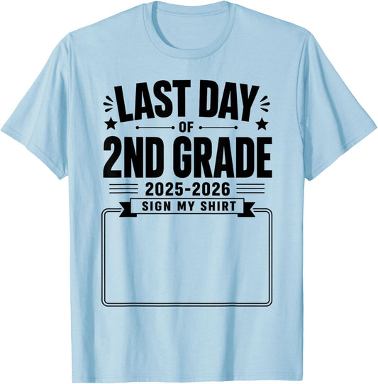 Last Day of 2nd Grade Sign My Shirt Autograph Graduation T-Shirt - T-Shirt | Light Blue