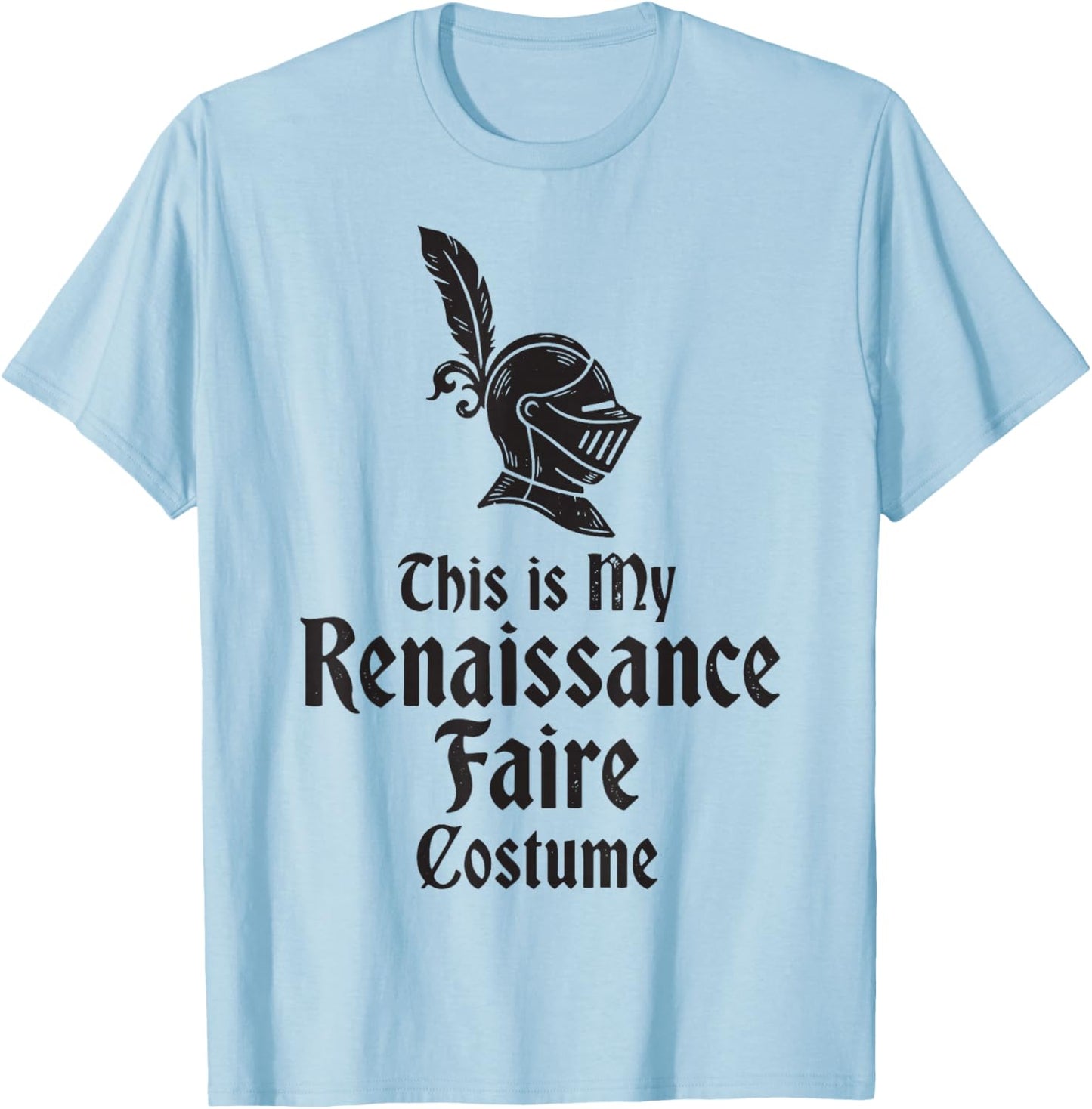 This is My Renaissance Faire Costume T-Shirt - T-Shirt | Light Blue