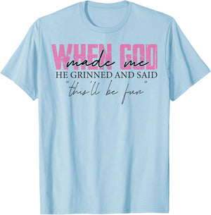 Funny Christian Quote Faith Humor Saying T-Shirt - T-Shirt | Light Blue